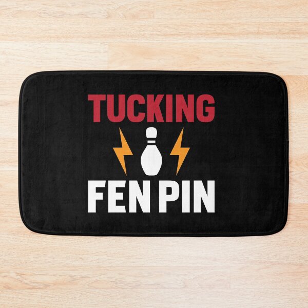 Item preview, Tucking Fen Pin Funny Ten Pin Bowling Bowler designed and sold by TopDawgDesigns.