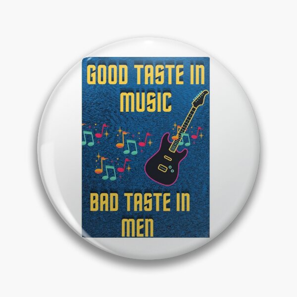 Item preview, Good taste in music bad taste in men designed and sold by Preetydesign.