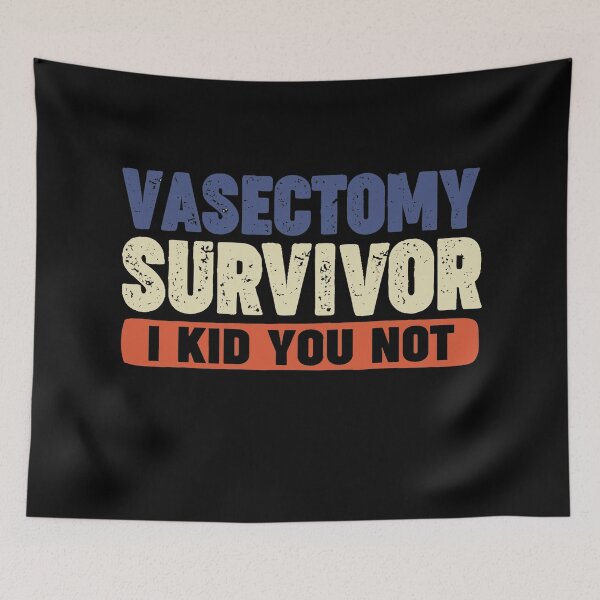 Item preview, Vasectomy Survivor I kid You Not funny designed and sold by Imadovic.