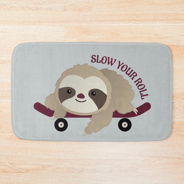 Item preview, Slow Your Roll Sloth designed and sold by Teamtsunami6.