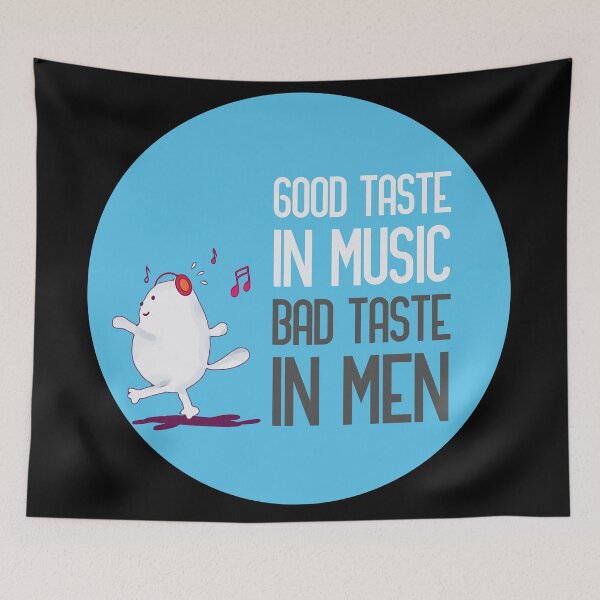 Item preview, good taste in music bad taste in men designed and sold by GoranDesign.