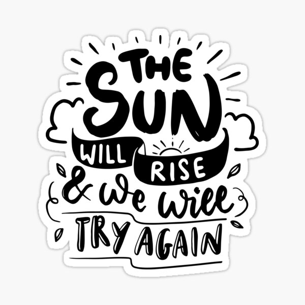 the-sun-will-rise-and-we-will-try-again-inspirational-quote