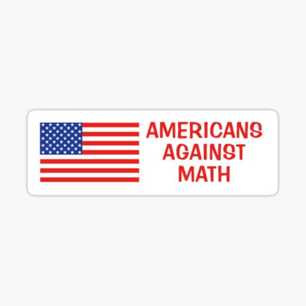 Americans against math Sticker