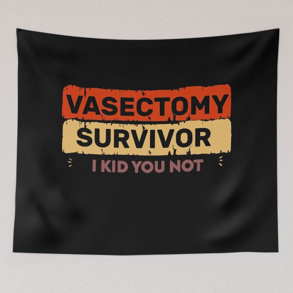 Item preview, Vasectomy Survivor I kid You Not funny designed and sold by Imadovic.