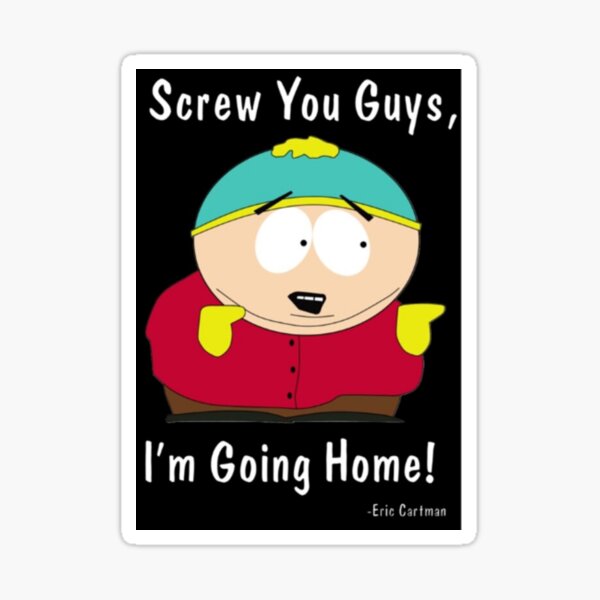 Eric Cartman SYG I'm Going Home! Sticker