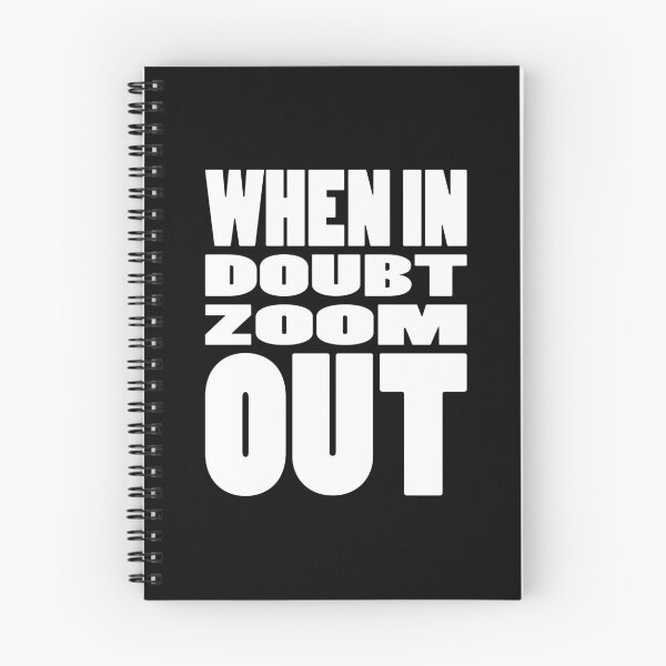 Item preview, WHEN IN DOUBT ZOOM OUT | Life quote typography designed and sold by Cevil.
