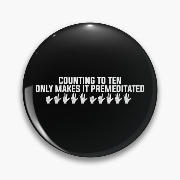 Item preview, Counting To Ten Only Makes It Premeditated Funny Stress Humor  designed and sold by IzzyTheWizz.