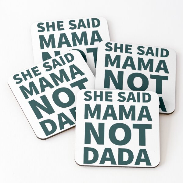 Item preview, She Said Mama Not Dada designed and sold by JirfHend.