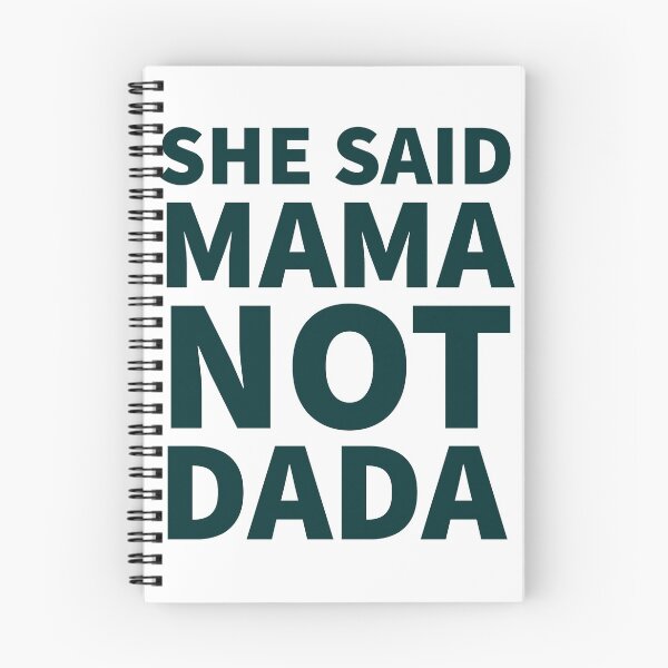 Item preview, She Said Mama Not Dada designed and sold by JirfHend.