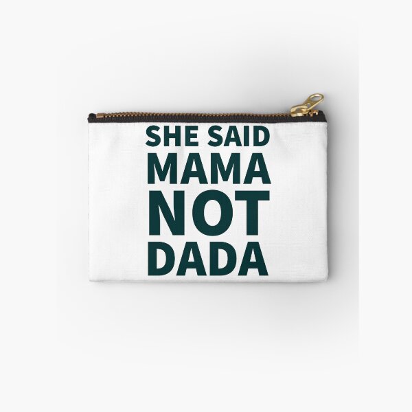 Item preview, She Said Mama Not Dada designed and sold by JirfHend.