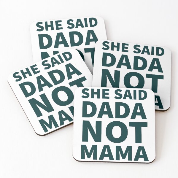 Item preview,  She Said Dada Not Mama designed and sold by JirfHend.