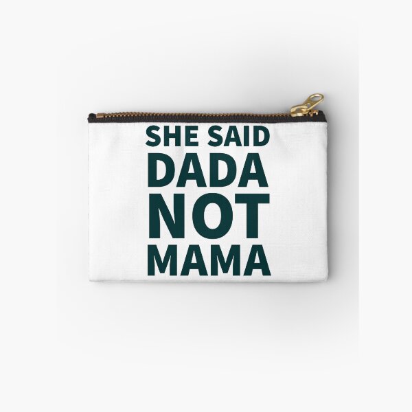 Item preview,  She Said Dada Not Mama designed and sold by JirfHend.