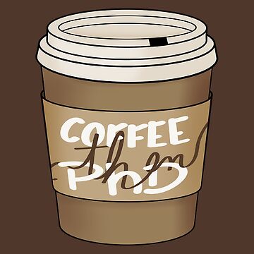 Artwork thumbnail, Coffee (to go) then PhD by PhDoer