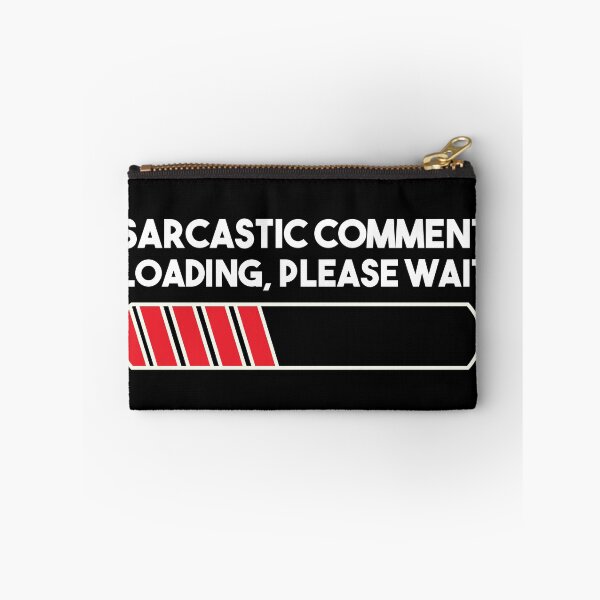 Item preview, Sarcastic Comment Loading Please Wait Funny Sarcasm Humor for Men Women designed and sold by Yassineea65.