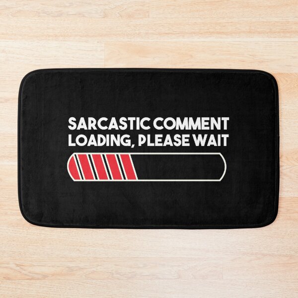 Item preview, Sarcastic Comment Loading Please Wait Funny Sarcasm Humor for Men Women designed and sold by Yassineea65.