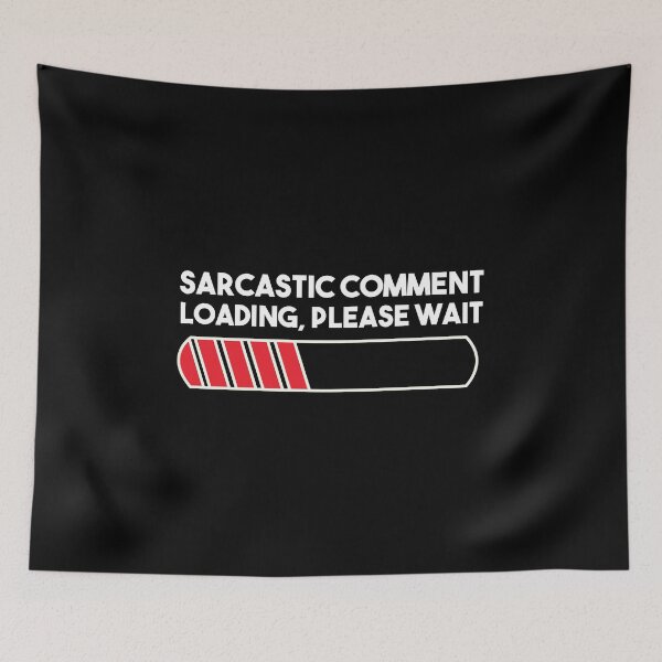Item preview, Sarcastic Comment Loading Please Wait Funny Sarcasm Humor for Men Women designed and sold by Yassineea65.