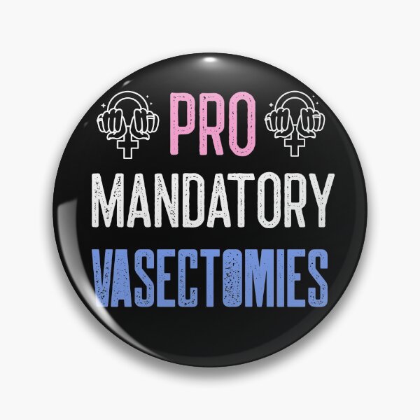 Item preview, Pro Mandatory vasectomies designed and sold by ForStrong.
