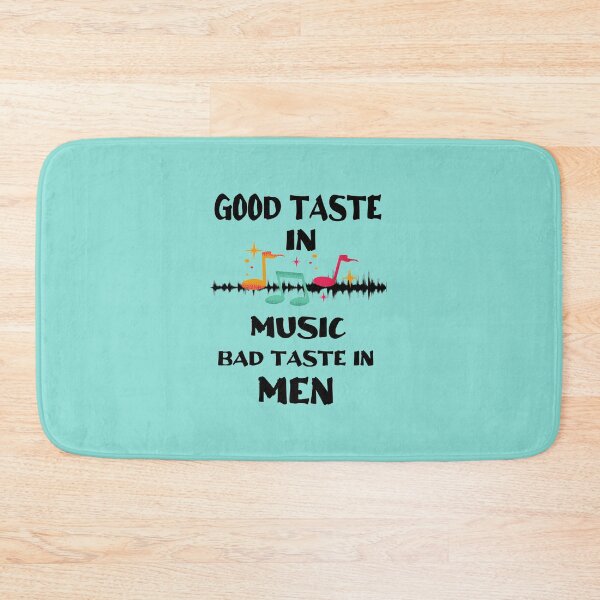 Item preview, good taste in music bad taste in men designed and sold by Hoffman-Design.