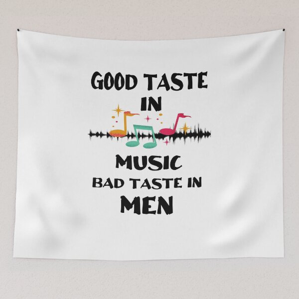 Item preview, good taste in music bad taste in men designed and sold by Hoffman-Design.