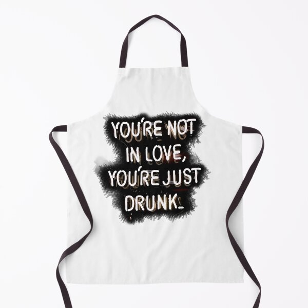 Item preview, You're not in love, you're just drunk designed and sold by How67.