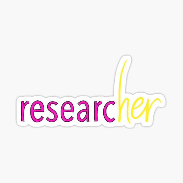 researc-her (pink) | Feminist researcher | You can&#39;t spell researcher without her! Sticker