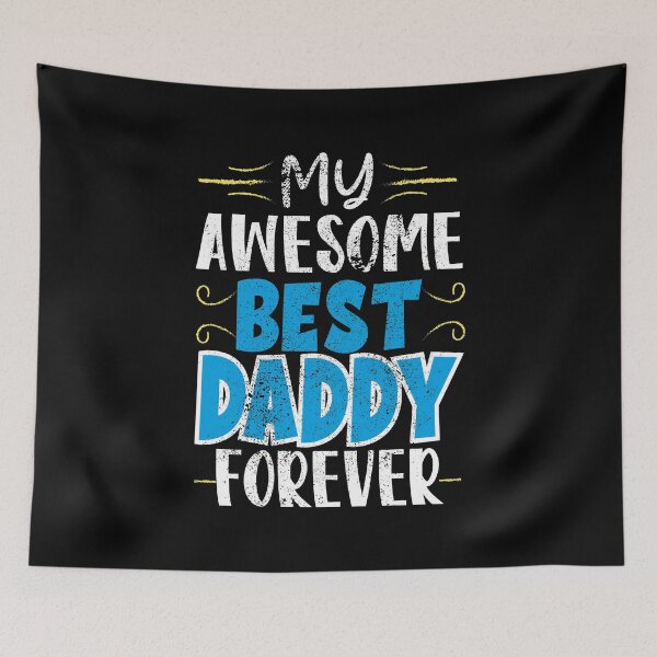 Item preview, My Awesome Best Daddy Forever, Best Daddy Ever designed and sold by orangeblue21.