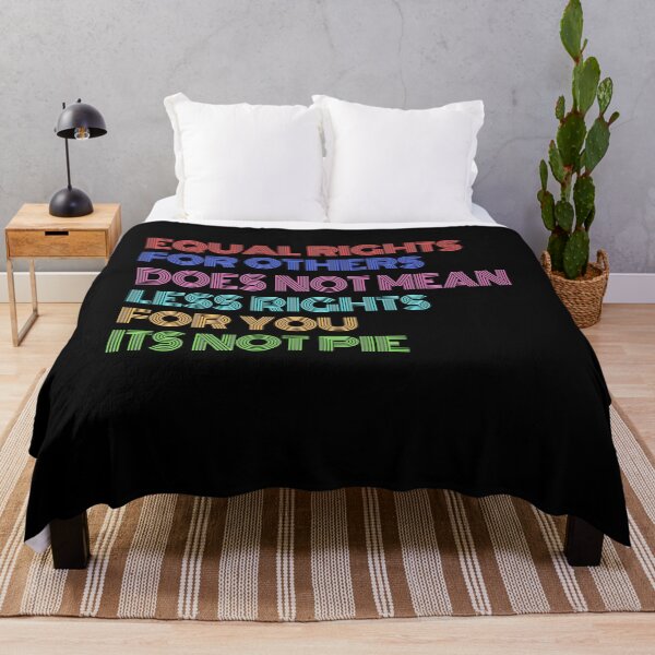Item preview, EQUAL RIGHTS FOR OTHERS DOES NOT MEAN LESS RIGHTS FOR YOU ITS NOT PIE designed and sold by ShirtzTonight.