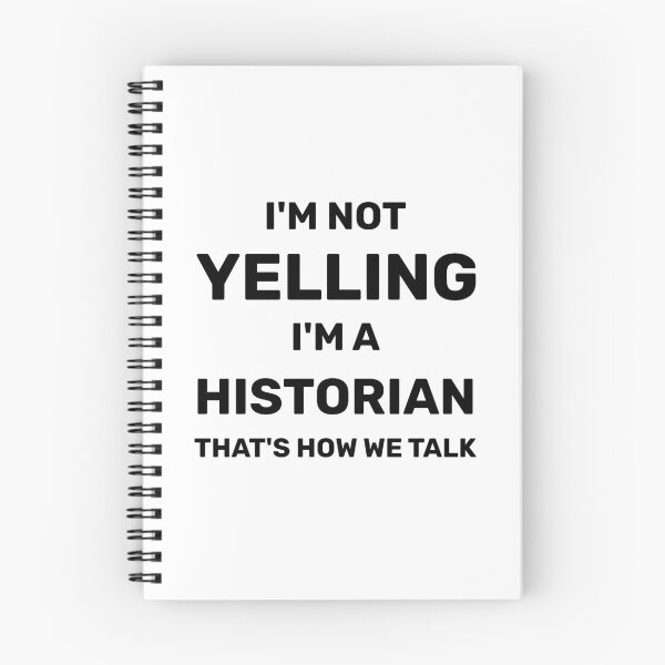Item preview, I'm Not Yelling I'm A Historian That's How We Talk - Historian Gift designed and sold by Yay Design.