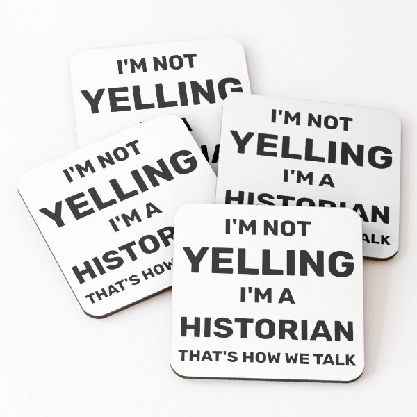 Item preview, I'm Not Yelling I'm A Historian That's How We Talk - Historian Gift designed and sold by Yay Design.