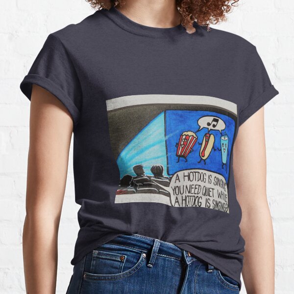 Singing Hot Dogs and Dreams of Someone Else Classic T-Shirt