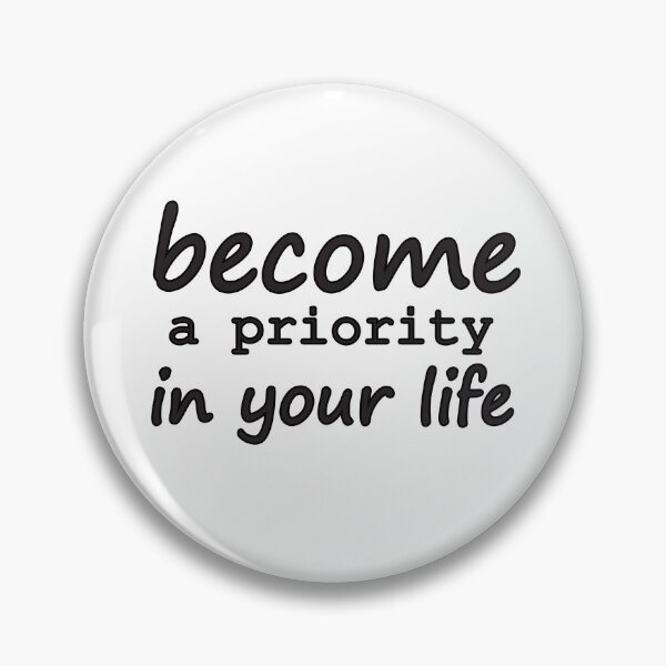Item preview, become a priority in your life, quotes designed and sold by adjamine.
