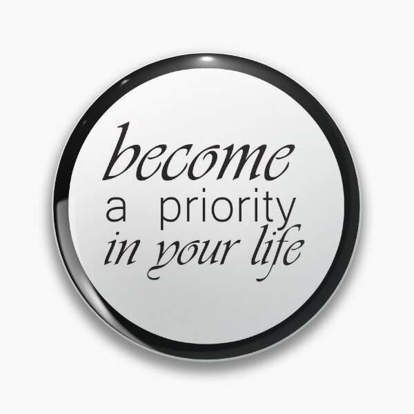 Item preview, become a priority in your life, quotes designed and sold by adjamine.