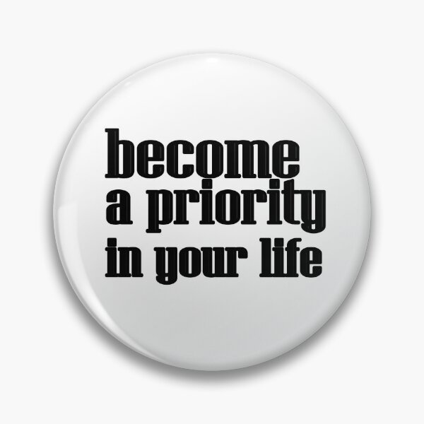 Item preview, become a priority in your life, quotes designed and sold by adjamine.