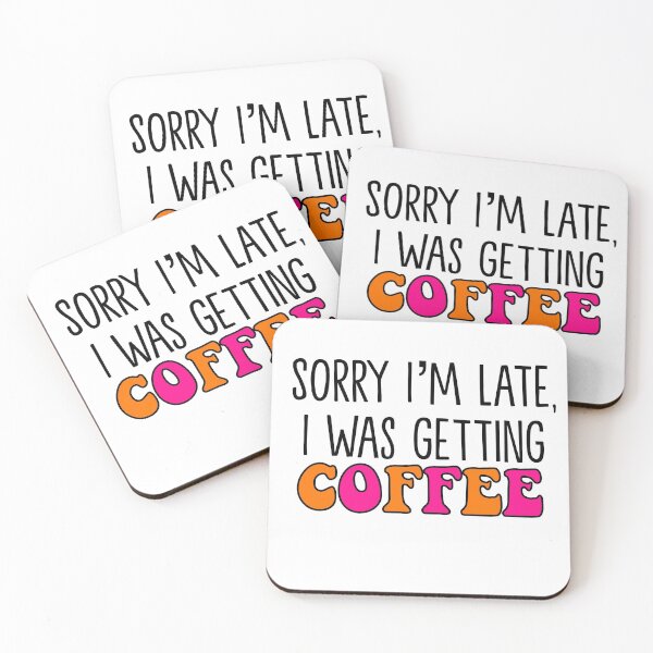 Item preview, Sorry I'm Late, I Was Getting Coffee Pink and Orange designed and sold by designsbyem5.