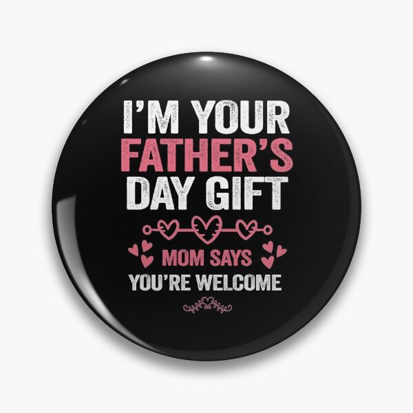 Item preview, Funny I'm Your Father's Day Gift Mom Says You're designed and sold by PinkyTree.