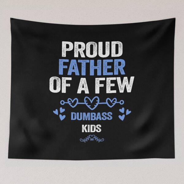 Item preview, Proud Father Of a Few Dumbass Kids Costume - Funny designed and sold by PinkyTree.