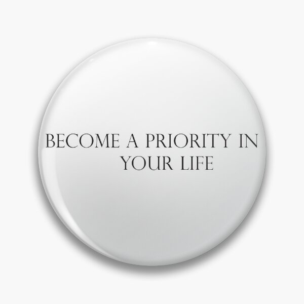 Item preview, become a priority in your life, quotes designed and sold by adjamine.