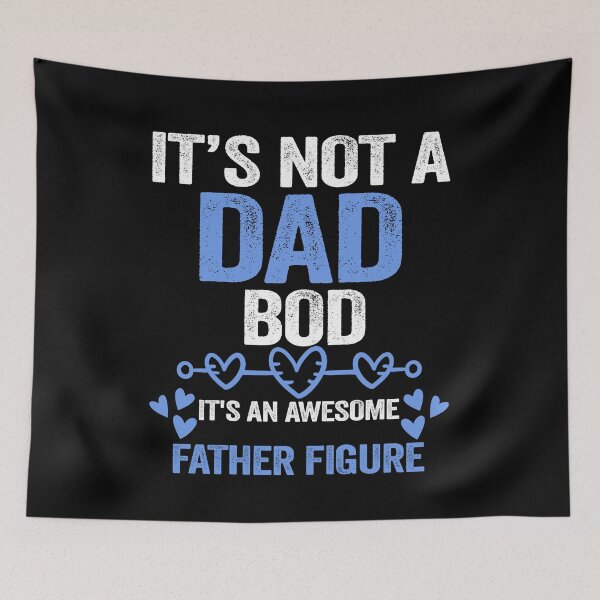 Item preview, It' not a Dad Bod It's An Awesome Father Figure - designed and sold by PinkyTree.