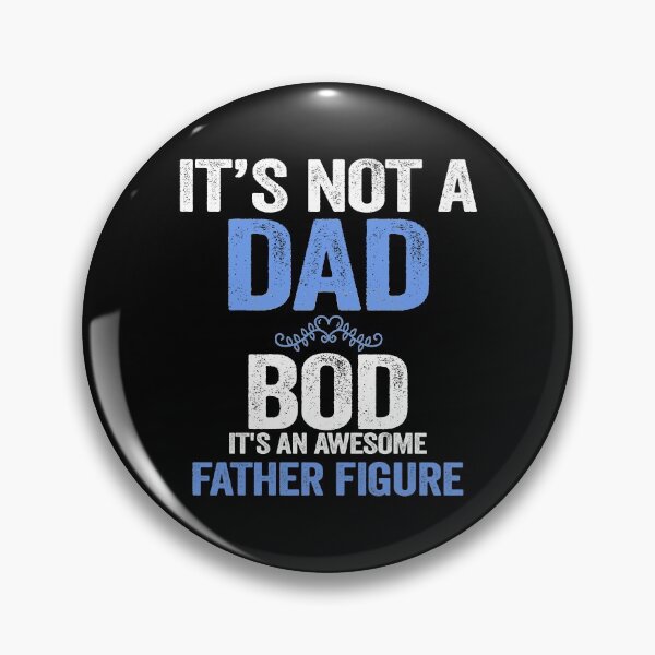 Item preview, It' not a Dad Bod It's An Awesome Father Figure - designed and sold by PinkyTree.