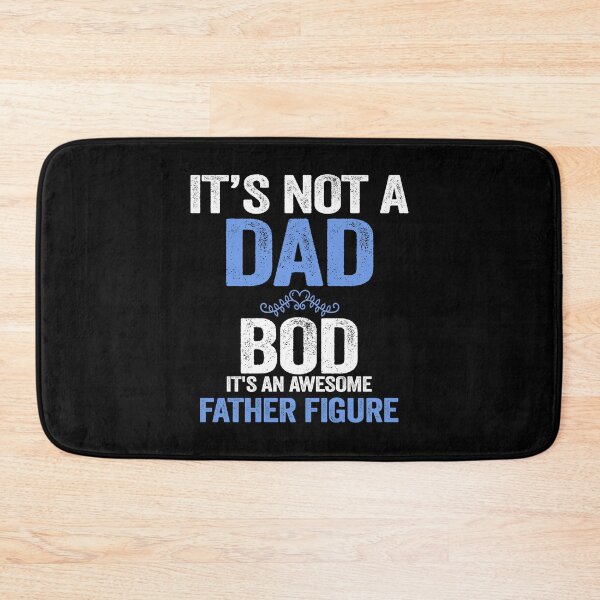 Item preview, It' not a Dad Bod It's An Awesome Father Figure - designed and sold by PinkyTree.