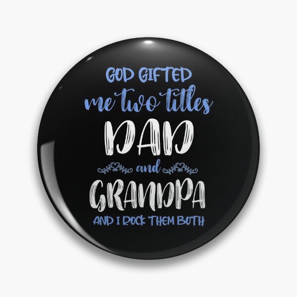 Item preview, God Gifted Me Two Titles Dad and Grandpa and I designed and sold by PinkyTree.