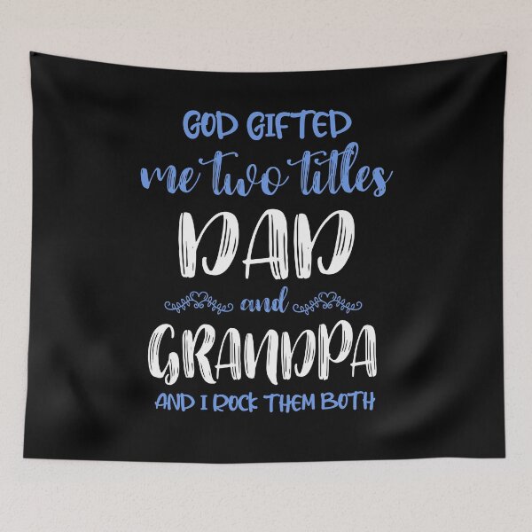 Item preview, God Gifted Me Two Titles Dad and Grandpa and I designed and sold by PinkyTree.