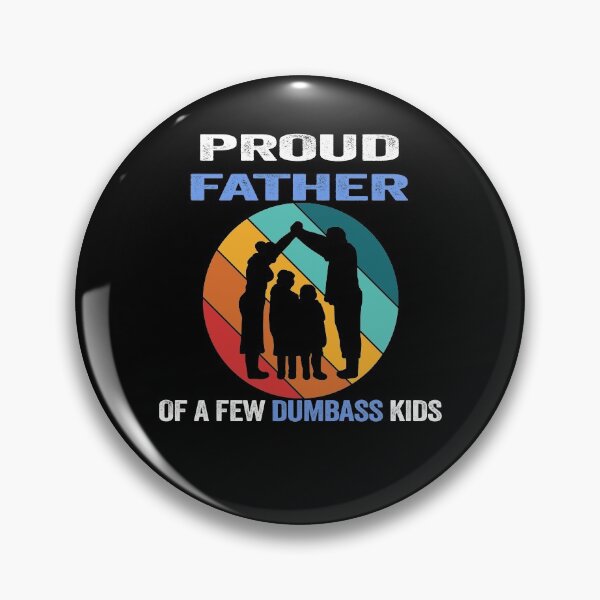 Item preview, Proud Father Of a Few Dumbass Kids Costume - Funny designed and sold by PinkyTree.