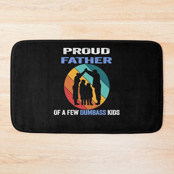 Item preview, Proud Father Of a Few Dumbass Kids Costume - Funny designed and sold by PinkyTree.