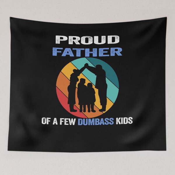 Item preview, Proud Father Of a Few Dumbass Kids Costume - Funny designed and sold by PinkyTree.