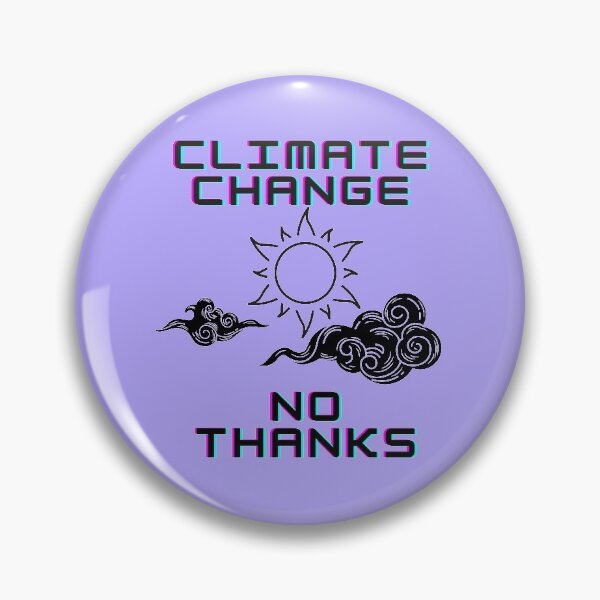 Item preview, Climate Change No Thanks designed and sold by Hoffman-Design.