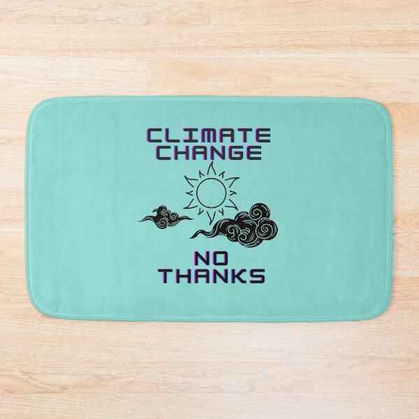 Item preview, Climate Change No Thanks designed and sold by Hoffman-Design.