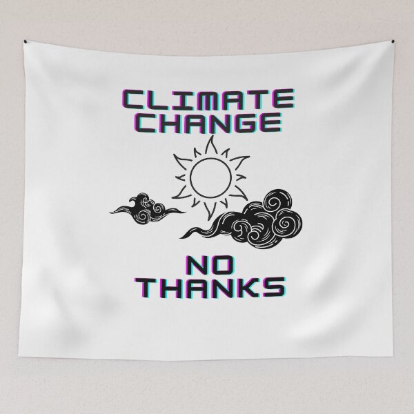 Item preview, Climate Change No Thanks designed and sold by Hoffman-Design.