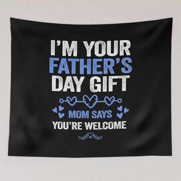Item preview, Funny I'm Your Father's Day Gift Mom Says You're designed and sold by PinkyTree.