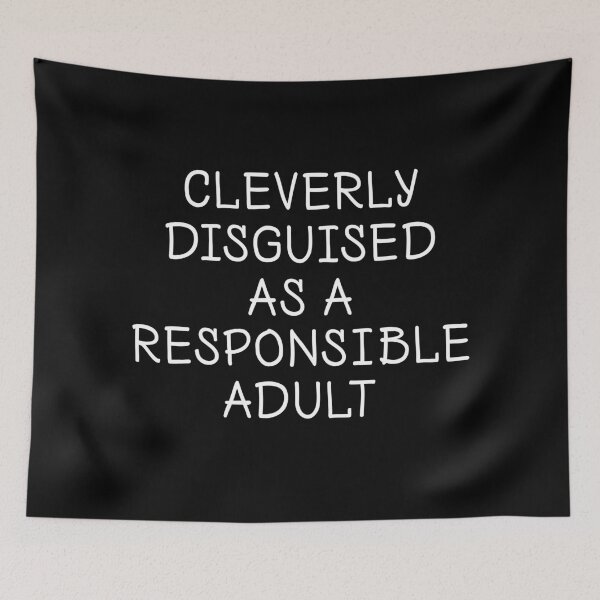 Item preview, cleverly disguised as a responsible adult, funny sayings adult designed and sold by AmalGr.